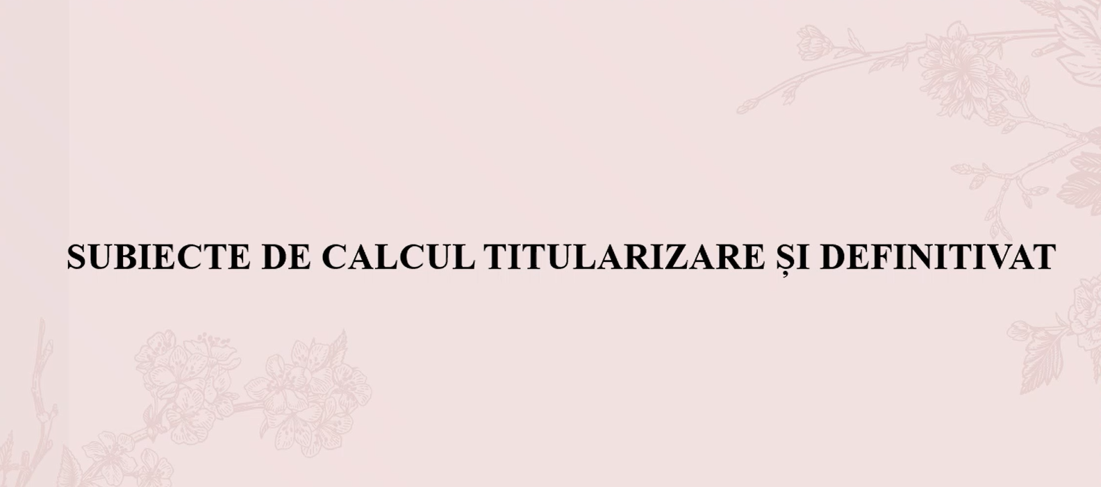 PROBLEME DE CALCUL TITULARIZARE SI DEFINITIVAT