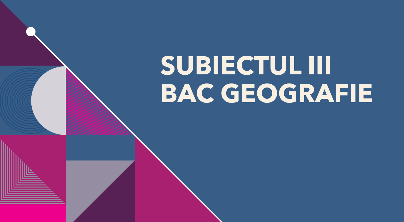 SUBIECTUL III BAC GEOGRAFIE – Uniunea Europeana